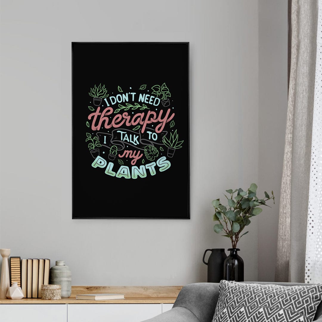 Quadro Decorativo I Don’t Need Therapy I Talk To My Plants | Tobias Fonseca - Meu Rodapé